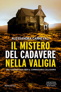 Mistero del cadavere nella valigia - uno strano caso per il commissario calligaris 