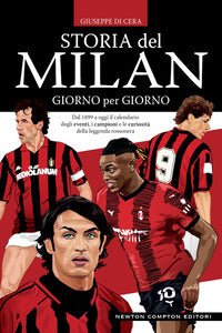Storia del milan giorno per giorno - dal 1899 a oggi il calendario degli eventi i campioni e le 