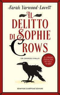 Delitto di sophie crows - la prima indagine di nell ward 