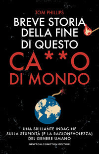 Breve storia della fine di questo cazzo di mondo 