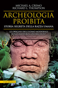 Archeologia proibita - storia segreta della razza umana 