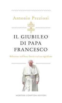 Giubileo di papa francesco - riflessioni sull'anno santo e sul suo significato 