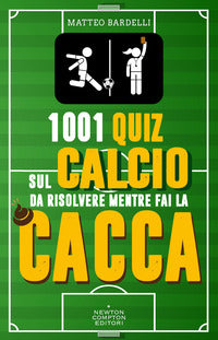 1001 quiz sul calcio da risolvere mentre fai la cacca 