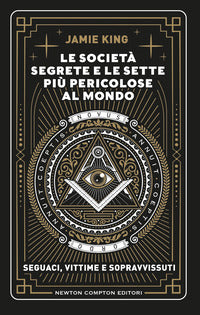 Societa' segrete e le sette piu' pericolose al mondo 