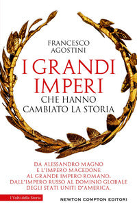 Grandi imperi che hanno cambiato la storia 