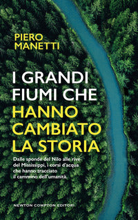 Grandi fiumi che hanno cambiato la storia 
