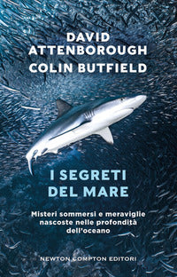 Segreti del mare - misteri sommersi e meraviglie nascoste nelle profondita' dell'oceano 