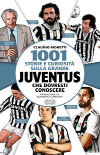1001 storie e curiosit? sulla grande juventus che dovresti conoscere 