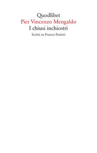 Chiusi inchiostri - scritti su franco fortini 