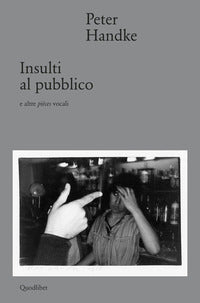 Insulti al pubblico e altre pieces vocali 