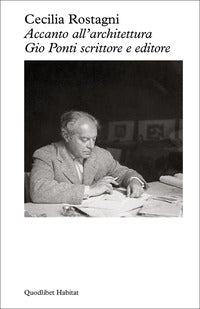 Accanto all'architettura - gio ponti scrittore e editore 