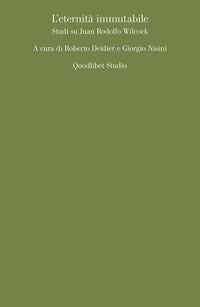 Eternita' immutabile - studi su juan rodolfo wilcock 