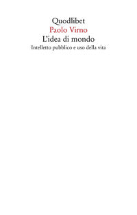 Idea di mondo - intelletto pubblico e uso della vita 