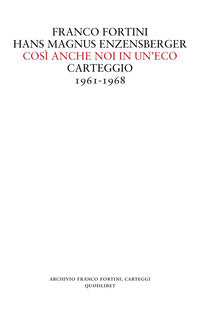 Cosi' anche noi in un'eco - carteggio 1961 - 1968 