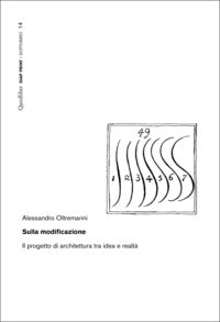Sulla modificazione - il progetto di architettura tra idea e realta' 