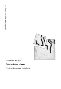Composizioni urbane - l'ordine elementare della forma 