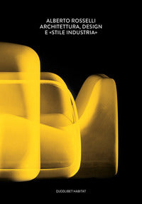 Alberto rosselli architettura design e stile industria 