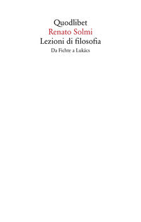 Lezioni di filosofia - da fichte a lukacs 