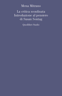 Critica sconfinata - introduzione al pensiero di susan sontag 