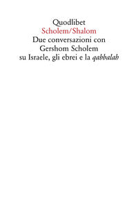 Scholem shalom - due conversazioni con gershom scholem su israele gli ebrei e la qabbalah 