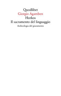 Horkos il sacramento del linguaggio archeologia del giuramento 