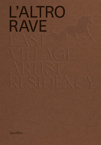 Altro rave. east village artist residency. ediz. italiana e inglese (l') 