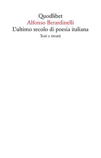 Ultimo secolo di poesia italiana - testi e ritratti 
