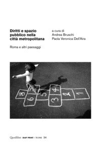 Diritti e spazio pubblico nella citta' metropolitana - roma e altri paesaggi 