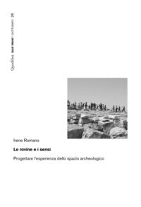 Rovine e i sensi - progettare l'esperienza dello spazio archeologico 