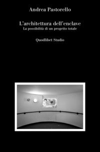 Architettura dell'enclave - la possibilita'"di un progetto totale 