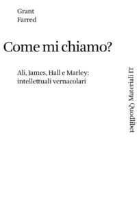 Come mi chiamo ? ali james hall e marley intellettuali vernacolari 