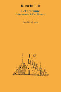 Del costruire - epistemologia dell'architettura 