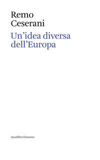 Idea diversa dell'europa - otto saggi sull'identita' transnazionale europea 