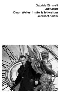 American orson welles il mito la letteratura 