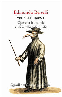 Venerati maestri - operetta immorale sugli intelligenti d'italia 