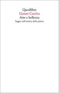 Arte e bellezza - saggio sull'estetica della pittura 
