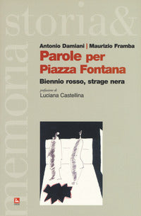 Parole per piazza fontana - biennio rosso strage nera 