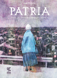 Patria - tratto dal romanzo di fernando aramburu 