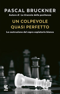 Colpevole quasi perfetto - la costruzione del capro espiatorio bianco 