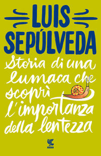 Storia di una lumaca che scopri' l'importanza della lentezza 