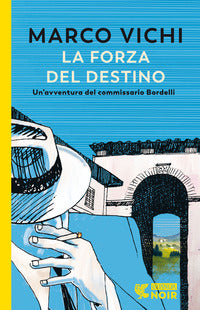 Forza del destino - un'avventura del commissario bordelli 