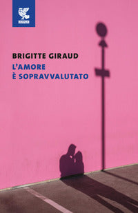 Amore e' sopravvalutato 