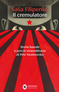 Cremulatore - storia banale e percio' straordinaria di petr nesterenko 