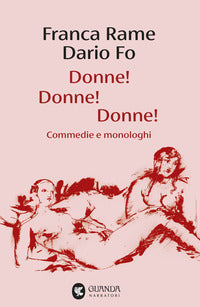 Donne ! donne ! donne ! - commedie e monologhi 