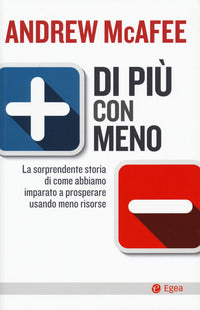Di piu' con meno - la sorprendente storia di come abbiamo imparato a prosperare 