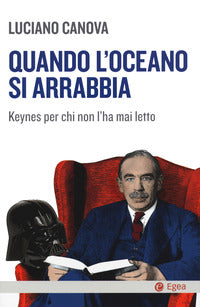 Quando l'oceano si arrabbia - keynes per chi non l'ha mai letto 