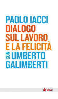 Dialogo sul lavoro e la felicita' 