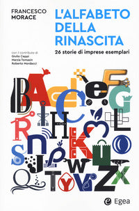 Alfabeto della rinascita - 26 storie di imprese esemplari