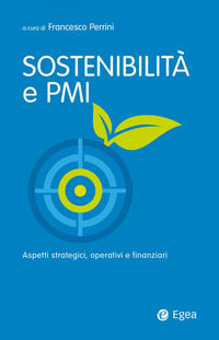 Sostenibilita' e pmi - aspetti strategici operativi e finanziari 