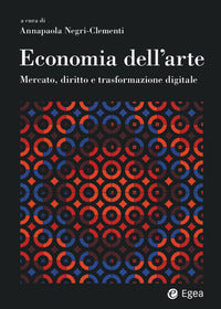 Economia dell'arte - mercato diritto e trasformazione digitale 